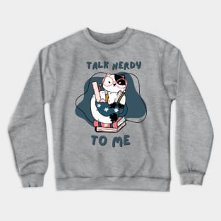 Talk nerdy to me cute cat Crewneck Sweatshirt